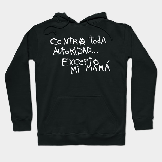 contra toda autoridad excepto mi mama Hoodie by kounterpropos